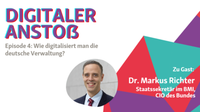 Digitaler Anstoß Episode 4: Wie digitalisiert man die deutsche Verwaltung? Zu Gast: Dr. Markus Richter, Staatssekretär im BMI & CIO des Bundes