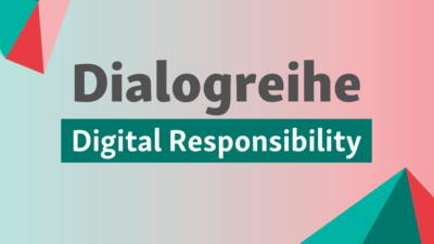 Text: Dialogreihe Digital Responsibility